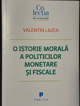 O istorie morală a politicilor monetare și fiscale