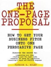 The One-Page Proposal: How to Get Your Business Pitch onto One Persuasive Page