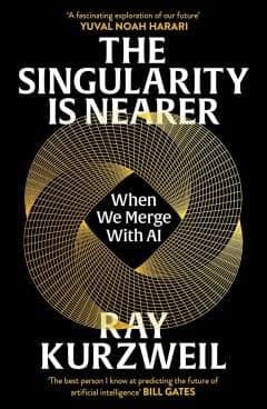 The Singularity Is Nearer: When We Merge with AI