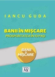 Banii în mișcare. Prosperitatea în 10 pași