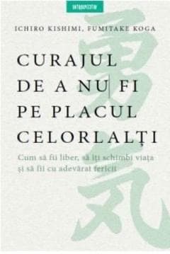 Curajul de a nu fi pe placul celorlaţi